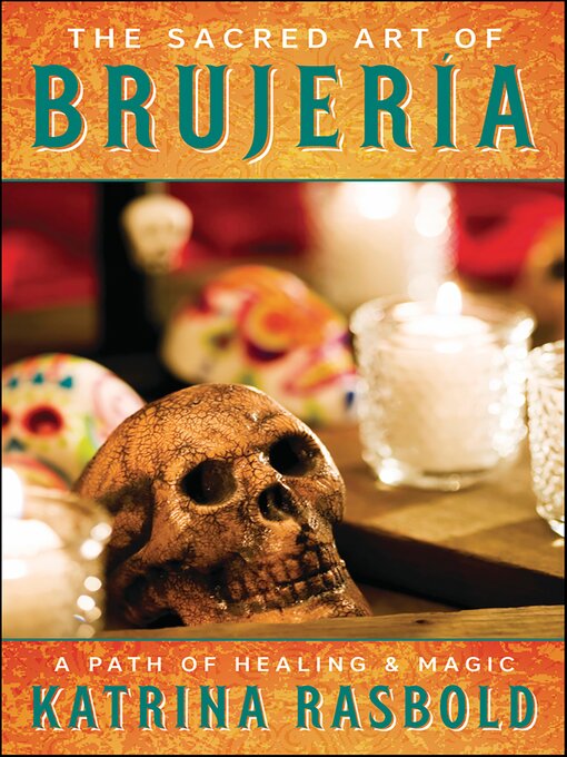 Title details for The Sacred Art of Brujeria by Katrina Rasbold - Available